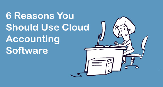 6 Reasons You Should Use Cloud Accounting Software When Freelancing
